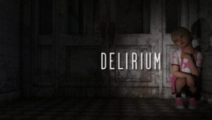 Delirium [v1.0 – COMPLETED]