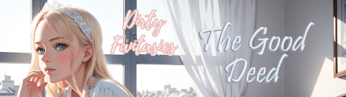 Dirty Fantasies: The Good Deed [v1.0]