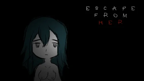 Escape from her