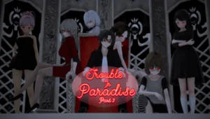 Trouble in Paradise [v1.7 Part 2]