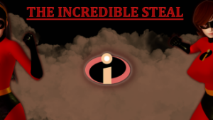 The Incredible Steal [Final]