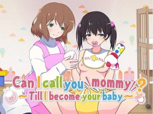 Can I Call You Mommy? ~Till I Become Your Baby~ [Final – COMPLETED]