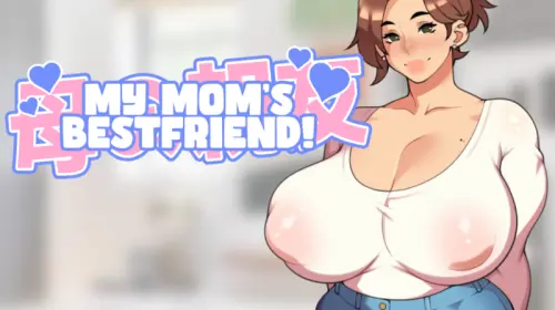 My Mom’s Bestfriend! [v1.0 – COMPLETED]