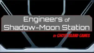 Engineers of Shadow-Moon Station [v0.1.1]