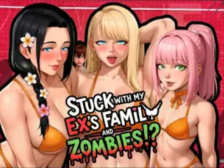 Stuck with My Ex’s Family and Zombies!? [v2.0]