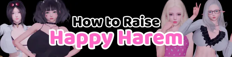 How to Raise Happy Harem [v0.1]
