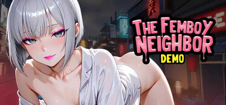 The Femboy Neighbor [v1.0 Demo]