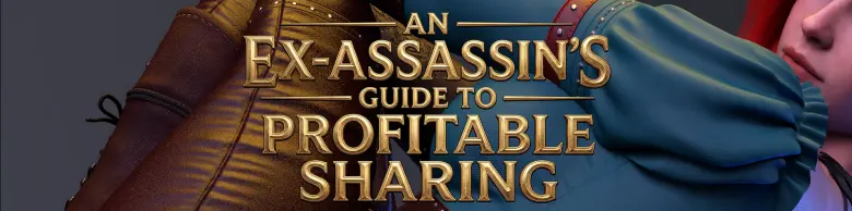 An Ex-Assassin’s Guide To Profitable Sharing [v0.1.0 Demo]